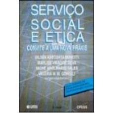 SERVICO SOCIAL E ETICA - CONVITE A UMA NOVA PRAXIS