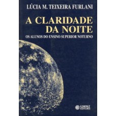 A claridade da noite: os alunos do ensino superior noturno