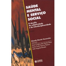 Saúde mental e serviço social: o desafio da subjetividade e da interdisciplinaridade