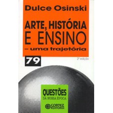 ARTE HISTORIA E ENSINO - UMA TRAJETORIA  - 1ª