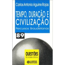 Tempo, duração e civilização: percursos braudelianos