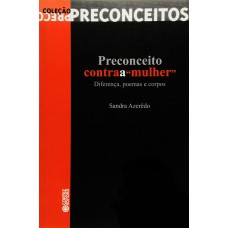 PRECONCEITO CONTRA A MULHER - DIFERENCA, POEMAS E CORPOS - VOL 1 - 1