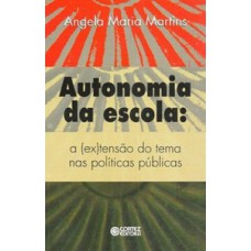 Autonomia da escola: a (ex)tensão do tema nas políticas públicas