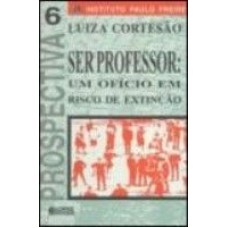 SER PROFESSOR: UM OFICIO EM RISCO EXTINCAO - 1