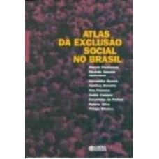 ATLAS DA EXCLUSAO SOCIAL NO BRASIL - VOL. 01