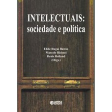 Intelectuais: sociedade e política, brasil-frança