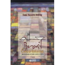Brasil em contra-reforma: desestruturação do Estado e perda de direitos