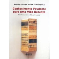 Conhecimento prudente para uma vida decente: um discurso sobre as ciências'''' revisitado