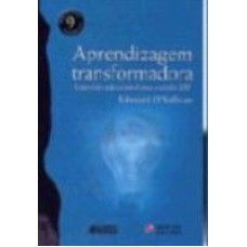 APRENDIZAGEM TRANSFORMADORA - UMA VISAO EDUCACIONAL...