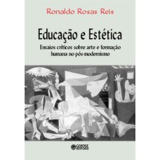 Educação e estética: ensaios críticos sobre arte e formação humana no pós-modernismo