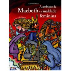 A AMBIÇÃO DE MACBETH E A MALDADE FEMININA