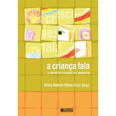 CRIANCA FALA, A - A ESCUTA DE CRIANCAS EM PESQUISA - 2ª