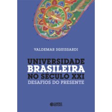 Universidade brasileira no século XXI: desafios do presente