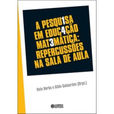 A pesquisa em educação matemática: repercussões em sala de aula