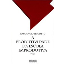 A produtividade da escola improdutiva