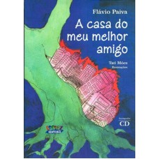 A CASA DO MEU MELHOR AMIGO (ACOMPANHA CD)