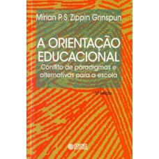 A orientação educacional: conflito de paradigmas e alternativas para a escola