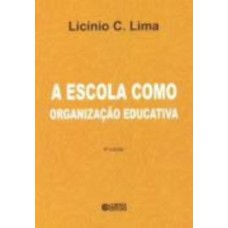 A escola como organização educativa: uma abordagem sociológica