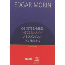 OS SETE SABERES NECESSÁRIOS À EDUCAÇÃO DO FUTURO