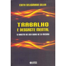 Trabalho e desgaste mental: o direito de ser dono de si mesmo