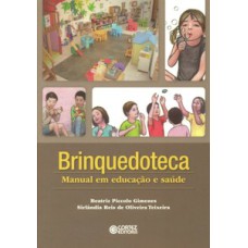 Brinquedoteca: manual em educação e saúde