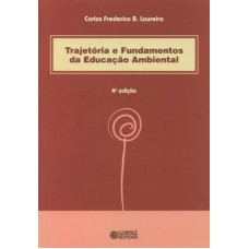 TRAJETORIA E FUNDAMENTOS DA EDUCACAO AMBIENTAL