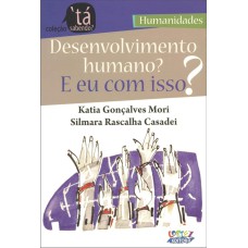 DESENVOLVIMENTO HUMANO? E EU COM ISSO?