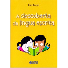 A DESCOBERTA DA LÍNGUA ESCRITA