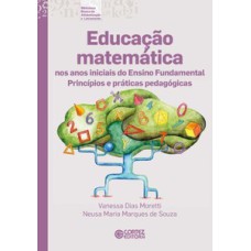 Educação matemática nos anos iniciais do ensino fundamental: princípios e práticas pedagógicas