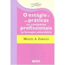 O ESTÁGIO E AS PRÁTICAS EM CONTEXTOS PROFISSIONAIS NA FORMAÇÃO UNIVERSITÁRIA