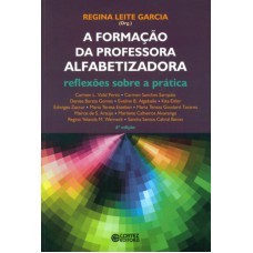 A FORMAÇÃO DA PROFESSORA ALFABETIZADORA: REFLEXÕES SOBRE A PRÁTICA