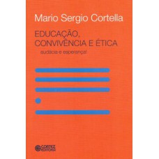 Educação, convivência e ética: audácia e esperança!