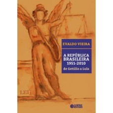 A república brasileira 1951-2010: de getúlio a lula