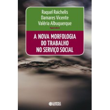 A nova morfologia do trabalho no serviço social