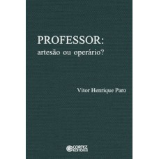 Professor:: artesão ou operário?