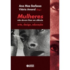 Mulheres não devem ficar em silêncio: arte, design, educação