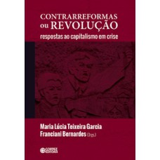 Contrarreformas ou revolução: respostas ao capitalismo em crise