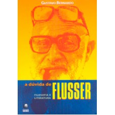 DUVIDA DE FLUSSER, A