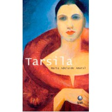 TARSILA - MARIA ADELAIDE AMARAL