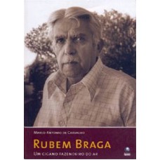 RUBEM BRAGA - UM CIGANO FAZENDEIRO DO AR