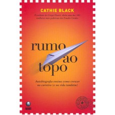 RUMO AO TOPO - AUTOBIOGRAFIA ENSINA COMO CRESCER NA ...