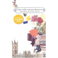 UMA VIDA EXTRAORDINARIA - MEMORIAS DE DIANA ATHILL