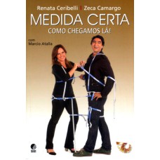 MEDIDA CERTA - COMO CHEGAMOS LA!