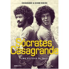 SÓCRATES & CASAGRANDE: UMA HISTÓRIA DE AMOR