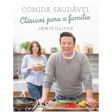 COMIDA SAUDÁVEL - CLÁSSICOS PARA A FAMÍLIA