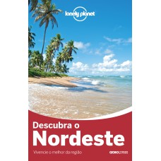 DESCUBRA O NORDESTE - VIVENCIE O MELHOR DA REGIÃO