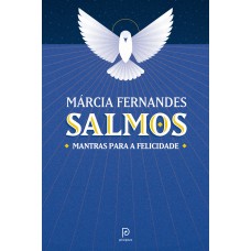 SALMOS: MANTRAS PARA A FELICIDADE