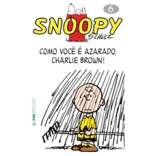 Snoopy 6 - como você é azarado, charlie brown!