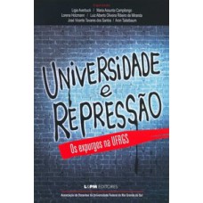 Universidade e repressão - os expurgos na ufrgs