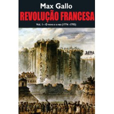 Revolução francesa - vol. 1 - o povo e o rei